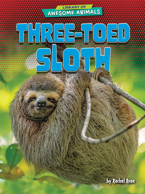 Title details for Three-Toed Sloth by Rachel Rose - Available